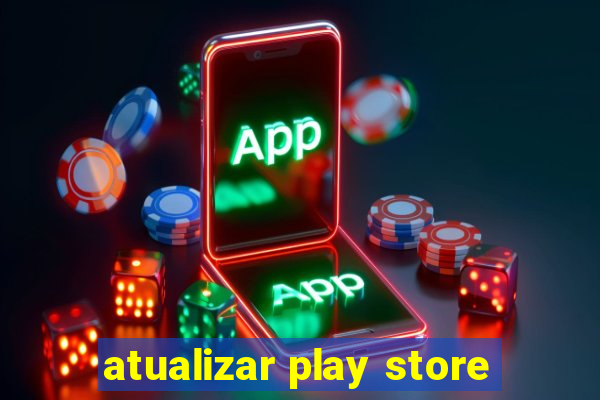 atualizar play store